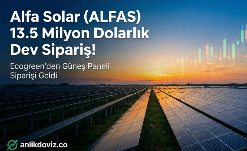 Alfa Solar (ALFAS), Ecogreen'den (ECOGR) 13,5 Milyon Dolarlık Sipariş Aldı!