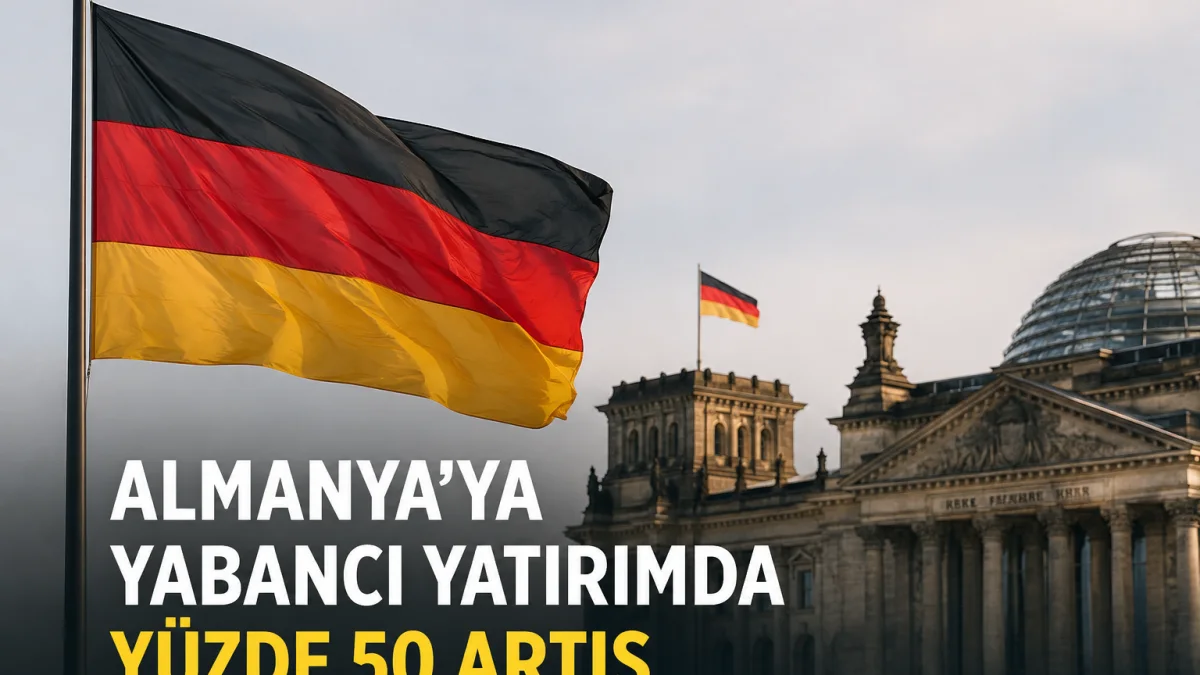 Almanya'ya doğrudan yabancı yatırımlar 2025'te yüzde 50 artarak yaklaşık 86 milyar euroya ulaştı.