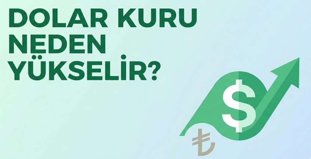 Dolar Kuru Neden Yükselir? En Çok Etkileyen 7 Faktör