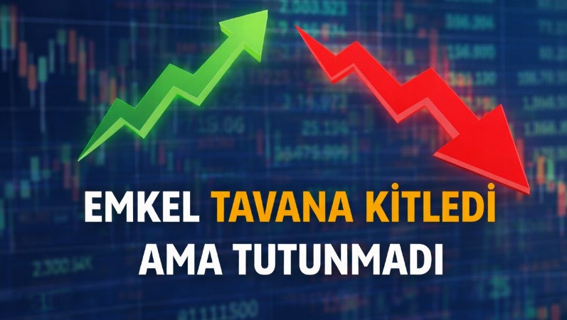 EMKEL Tavana Kitledi Ama Tutunamadı: Gün İçinde Sert Dalgalanma