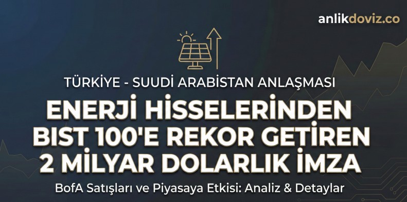 Suudi Arabistan Enerji Anlaşması: Enerji Hisseleri ve BofA Analizi