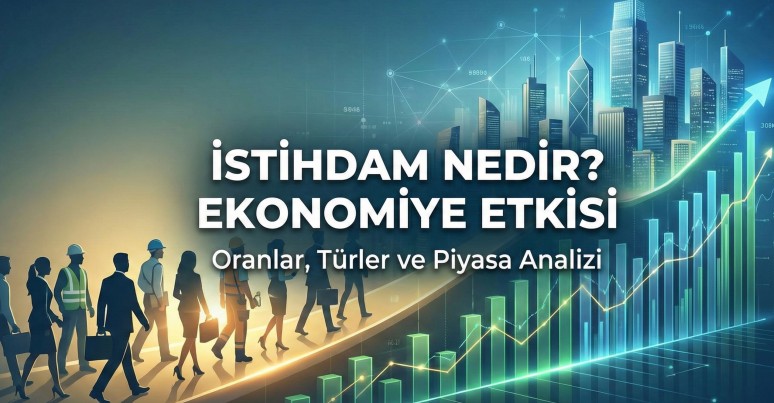 İstihdam Nedir? İstihdam Oranı Nasıl Hesaplanır?