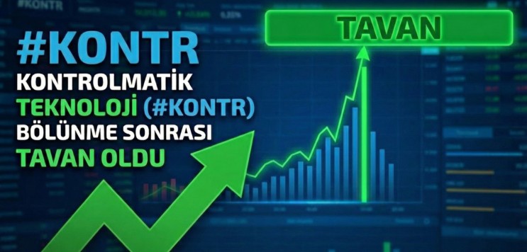 Kontrolmatik (KONTR) Hisseleri Bölünme Sonrası Tavana Kitledi