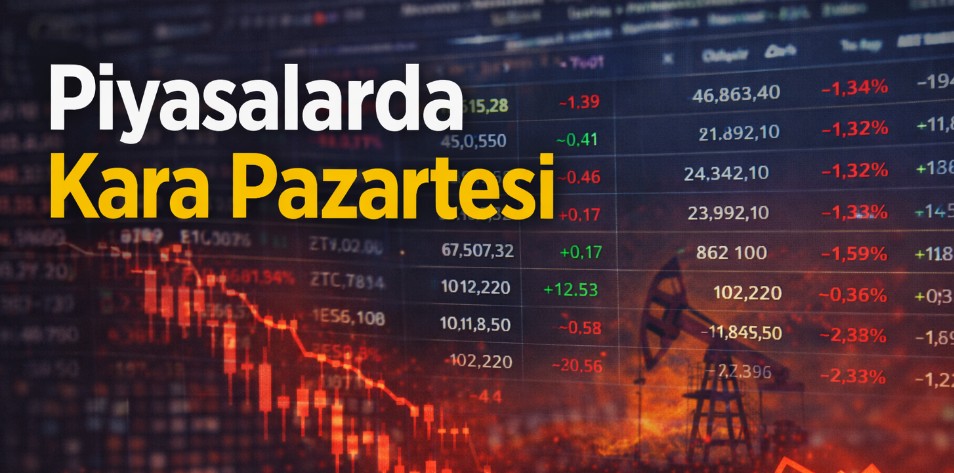 Kara Pazartesi: Petrol Şoku Borsayı ve Küresel Piyasaları Sarstı