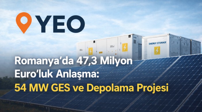 YEOTK 47,3 Milyon Euro'luk Romanya Anlaşması: 54 MW GES ve Depolama Projesi