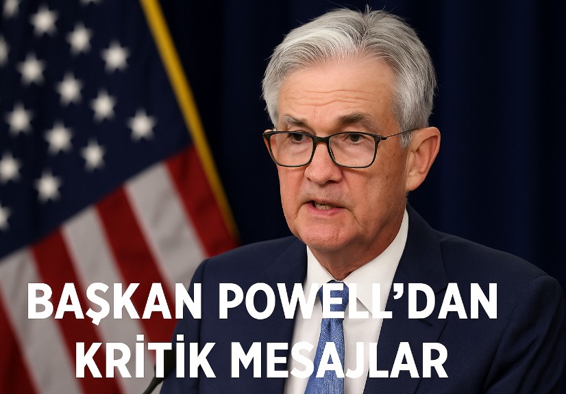 Powell'dan Kritik Mesajlar: FED Faiz İndirimine Ara mı Veriyor?