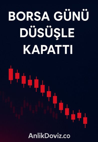 BOFA 4,7 Milyarlık Satışla Endeksi Baskıladı, Borsa Günü Düşüşle Kapadı