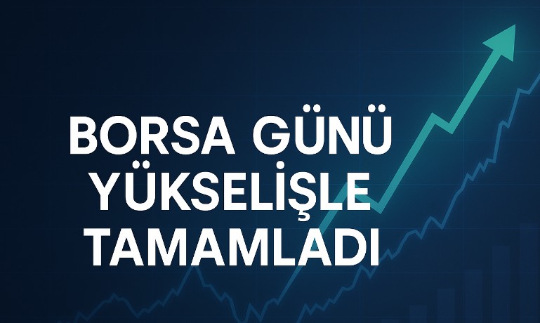 Borsa İstanbul Günü Yükselişle Kapadı | Gün Sonu AKD 