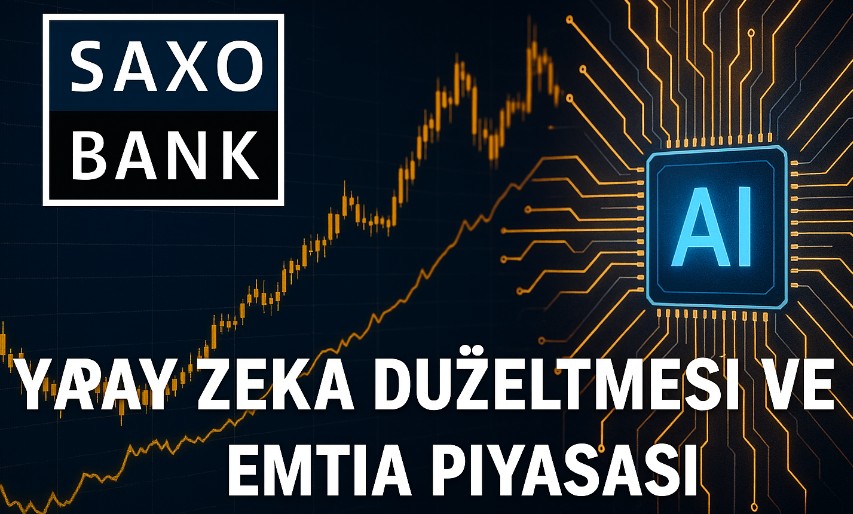 Saxo Bank: Yapay Zeka Sektöründe Düzeltmeler, Emtiaları Etkileyebilir