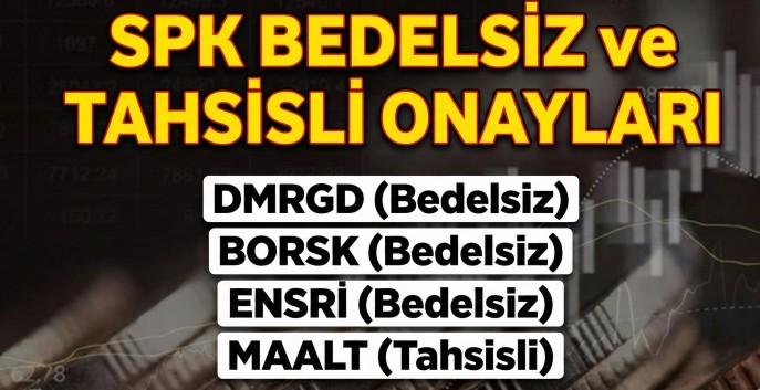 SPK Bülteninden 3 Şirkete Bedelsiz, 1 Şirkete Tahsisli Onayı Çıktı