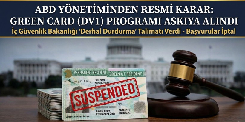 ABD Green Card Başvuruları Askıya Alındı: DV1 Programında "Derhal Durdurma" Kararı